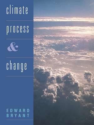 Climate Process and Change de Edward Bryant