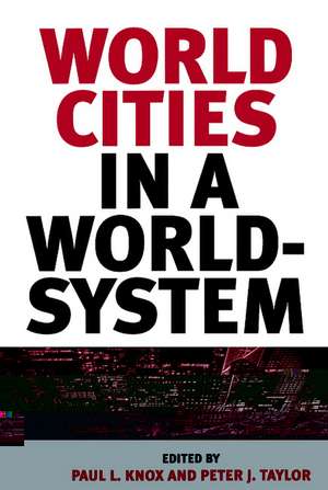 World Cities in a World-System de Paul L. Knox