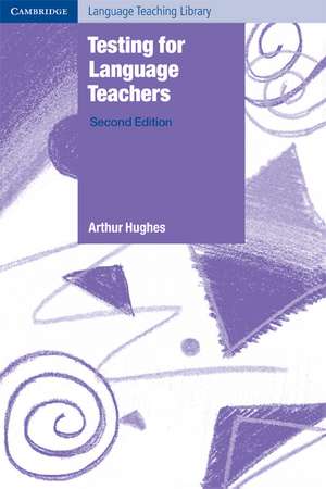 Testing for Language Teachers de Arthur Hughes