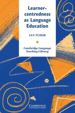 Learner-centredness as Language Education de Ian Tudor