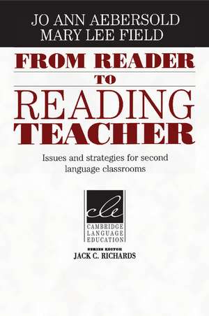 From Reader to Reading Teacher: Issues and Strategies for Second Language Classrooms de Jo Ann Aebersold