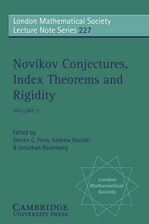 Novikov Conjectures, Index Theorems, and Rigidity: Volume 2 de Steven C. Ferry