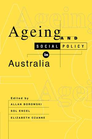 Ageing and Social Policy in Australia de Allan Borowski