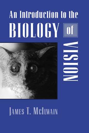 An Introduction to the Biology of Vision de James T. McIlwain