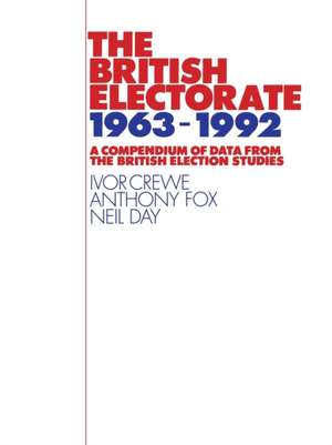 The British Electorate, 1963–1992: A Compendium of Data from the British Election Studies de Ivor Crewe