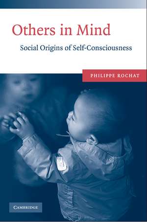 Others in Mind: Social Origins of Self-Consciousness de Philippe Rochat PhD