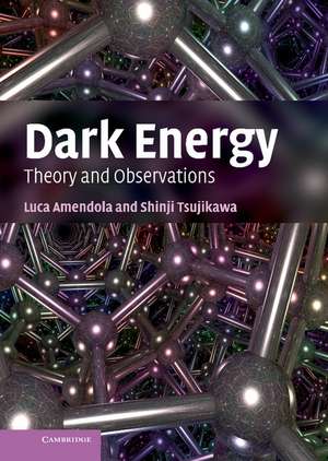 Dark Energy: Theory and Observations de Luca Amendola