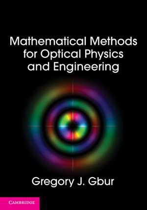 Mathematical Methods for Optical Physics and Engineering de Gregory J. Gbur