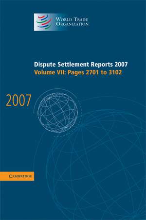 Dispute Settlement Reports 2007: Volume 7, Pages 2701-3102 de World Trade Organization