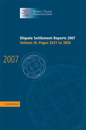 Dispute Settlement Reports 2007: Volume 9, Pages 3521-3826 de World Trade Organization