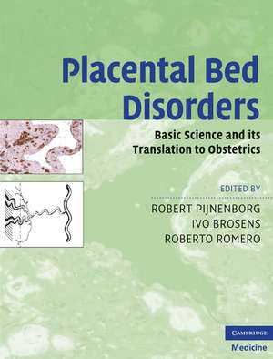 Placental Bed Disorders: Basic Science and its Translation to Obstetrics de Robert Pijnenborg