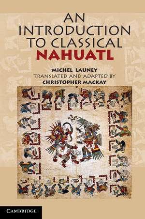 An Introduction to Classical Nahuatl de Michel Launey