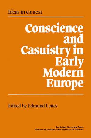 Conscience and Casuistry in Early Modern Europe de Edmund Leites