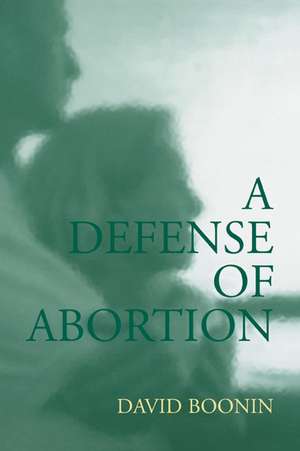 A Defense of Abortion de David Boonin