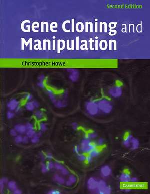 Gene Cloning and Manipulation de Christopher Howe