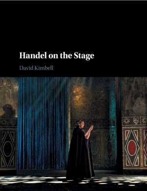 Handel on the Stage de David Kimbell