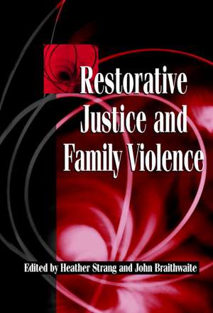 Restorative Justice and Family Violence de Heather Strang