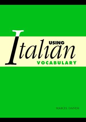 Using Italian Vocabulary de Marcel Danesi