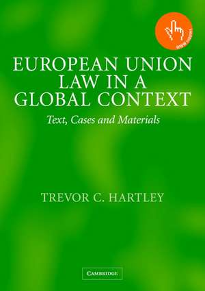 European Union Law in a Global Context: Text, Cases and Materials de Trevor C. Hartley