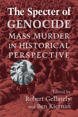 The Specter of Genocide: Mass Murder in Historical Perspective de Robert Gellately