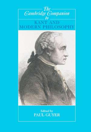 The Cambridge Companion to Kant and Modern Philosophy de Paul Guyer