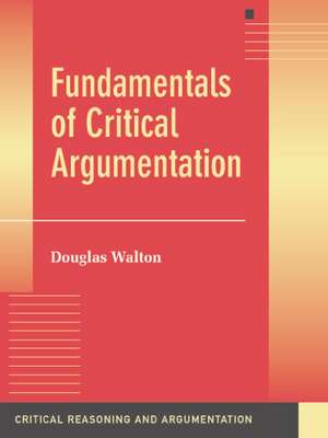 Fundamentals of Critical Argumentation de Douglas Walton