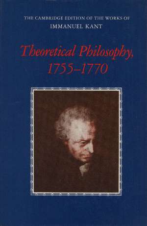 Theoretical Philosophy, 1755–1770 de Immanuel Kant