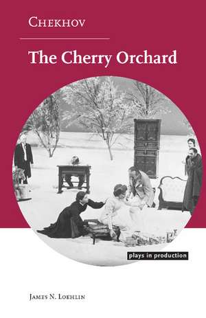 Chekhov: The Cherry Orchard de James N. Loehlin