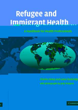 Refugee and Immigrant Health: A Handbook for Health Professionals de Charles Kemp