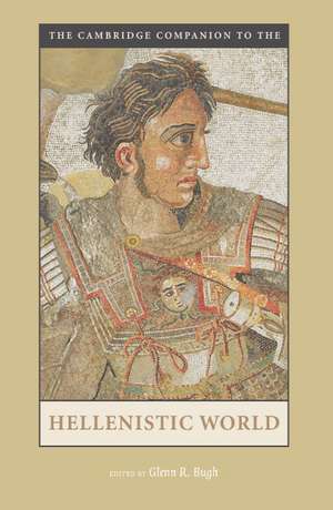 The Cambridge Companion to the Hellenistic World de Glenn R. Bugh