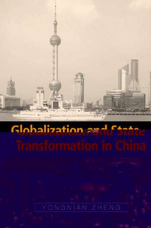 Globalization and State Transformation in China de Yongnian Zheng