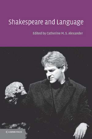 Shakespeare and Language de Catherine M. S. Alexander