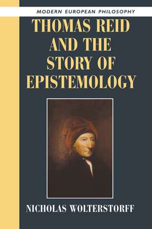 Thomas Reid and the Story of Epistemology de Nicholas Wolterstorff