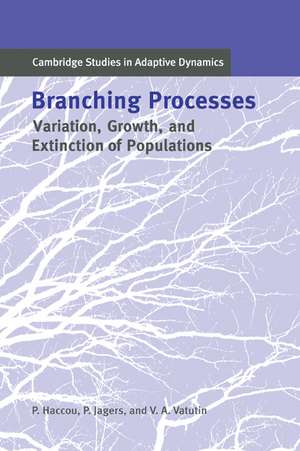 Branching Processes: Variation, Growth, and Extinction of Populations de Patsy Haccou