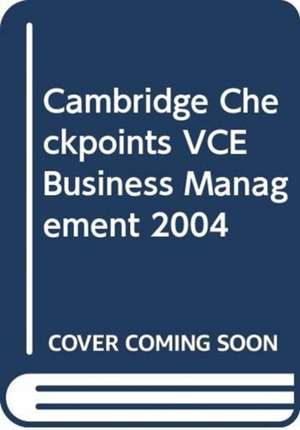 Cambridge Checkpoints VCE Business Management 2004 de Alan Wharton