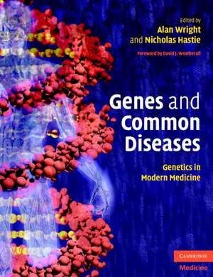 Genes and Common Diseases: Genetics in Modern Medicine de Alan Wright