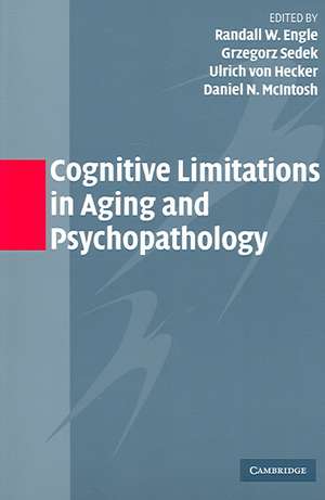 Cognitive Limitations in Aging and Psychopathology de Randall W. Engle