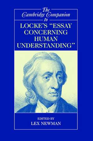 The Cambridge Companion to Locke's 'Essay Concerning Human Understanding' de Lex Newman