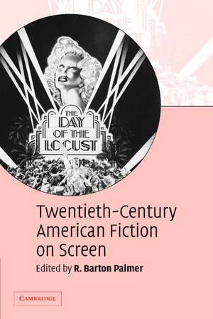 Twentieth-Century American Fiction on Screen de R. Barton Palmer