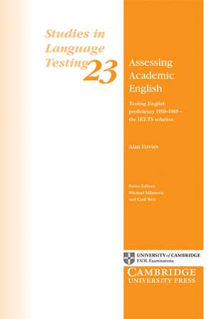 Assessing Academic English: Testing English Proficiency 1950–1989 - The IELTS Solution de Alan Davies