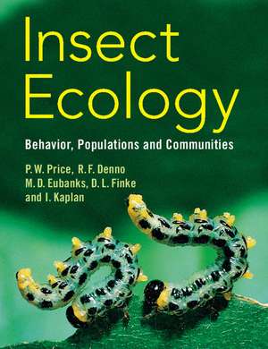 Insect Ecology: Behavior, Populations and Communities de Peter W. Price