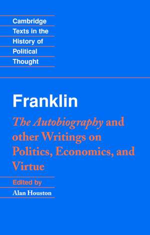 Franklin: The Autobiography and Other Writings on Politics, Economics, and Virtue de Benjamin Franklin