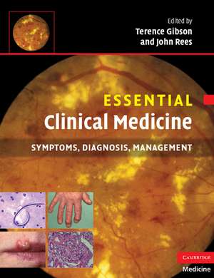 Essential Clinical Medicine: Symptoms, Diagnosis, Management de Terence Gibson