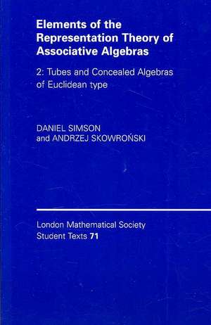 Elements of the Representation Theory of Associative Algebras: Volume 2, Tubes and Concealed Algebras of Euclidean type de Daniel Simson