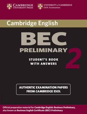 Cambridge BEC Preliminary 2 Student's Book with Answers: Examination papers from University of Cambridge ESOL Examinations de Cambridge ESOL