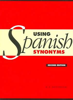 Using Spanish Synonyms 2ed de R. E. Batchelor