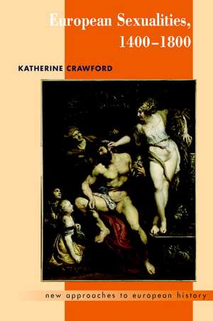 European Sexualities, 1400–1800 de Katherine Crawford