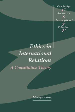 Ethics in International Relations: A Constitutive Theory de Mervyn Frost