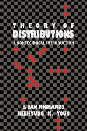 The Theory of Distributions: A Nontechnical Introduction de J. Ian Richards