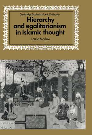 Hierarchy and Egalitarianism in Islamic Thought de Louise Marlow